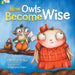 How Owls Become Wise: A Book about Bullying and Self-Correction by Kelly Martins