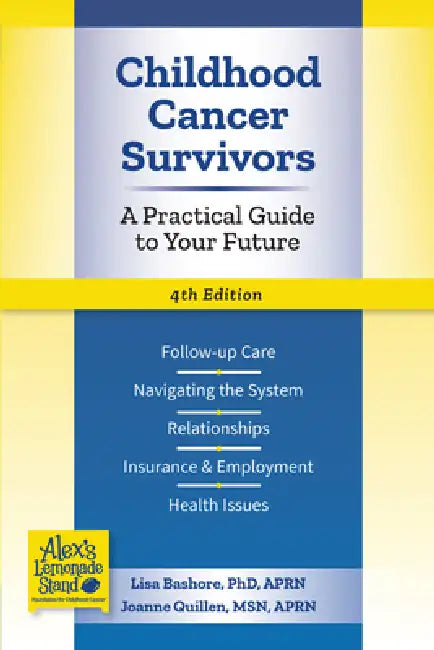 Childhood Cancer Survivors: A Practical Guide to Your Future by Lisa Bashore, Joanne Quillen