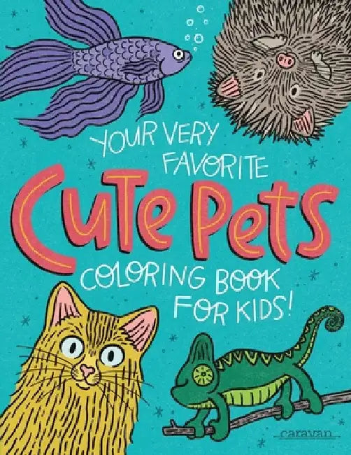 Your Very Favorite CUTE PETS Coloring Book for Kids by Mike Loveland