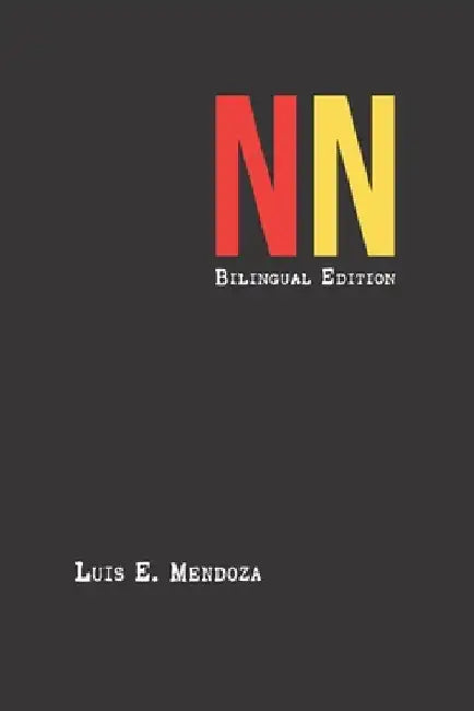 NN: Bilingual Edition by Mendoza, Luis E.
