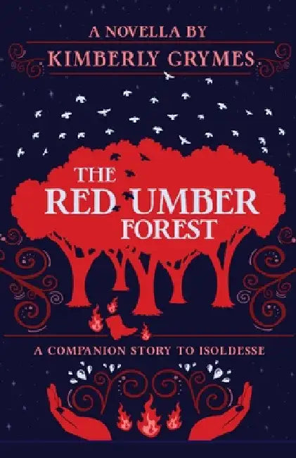 The Red Umber Forest by Kimberly Grymes