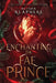 Enchanting the Fae Prince by Alisha Klapheke