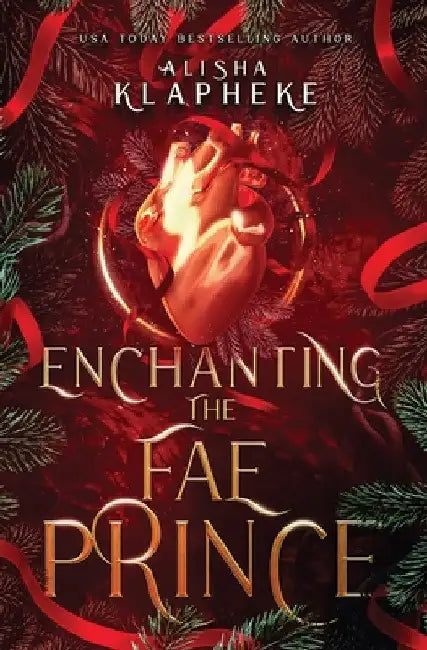Enchanting the Fae Prince by Alisha Klapheke
