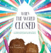 When the World Closed: A magical adventure to inspire social and emotional growth during isolation by E. E. Thorgaard