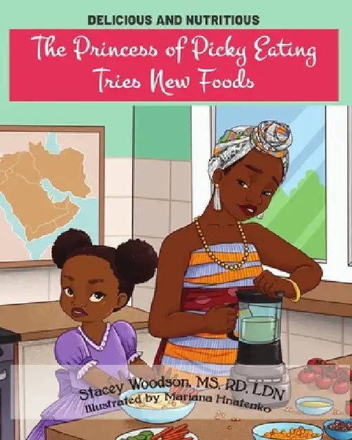 The Princess of Picky Eating Tries New Foods by Stacey Woodson