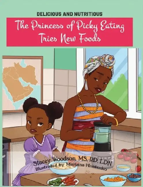 The Princess of Picky Eating Tries New Foods by Stacey Woodson