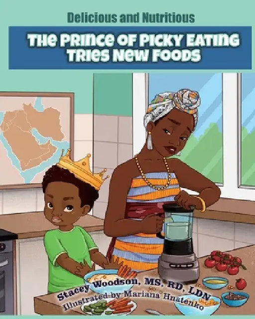 The Prince of Picky Eating Tries New Foods by Stacey Woodson