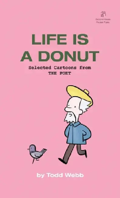 Life Is A Donut: Selected Cartoons from THE POET - Volume 3 by Todd Webb