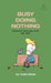 Busy Doing Nothing: Selected Cartoons from THE POET - Volume 5 by Todd Webb