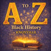 A to Z Black History Knoxville by Kharmon Anderson, Dream2design, Dream2design