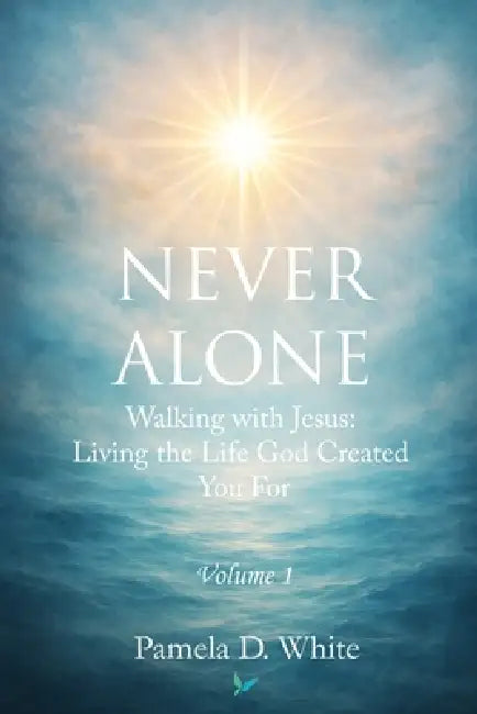 Never Alone by Pamela D. White