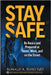 Stay Safe: Be Aware and Prepared at Home, at Work, and on the Street by Rufo, Ronald