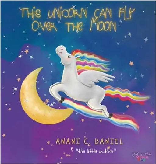 This Unicorn Can Fly Over the Moon by Daniel, Anani