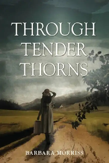 Through Tender Thorns by Barbara Morriss