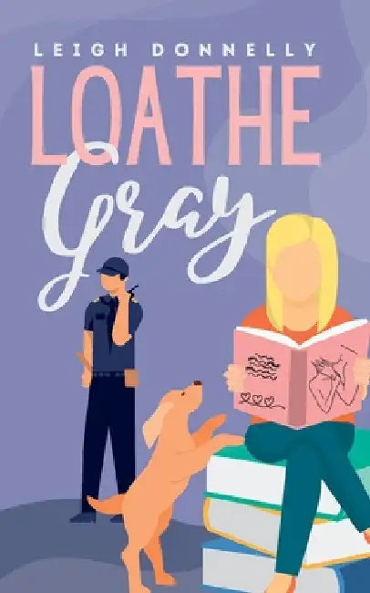 Loathe Gray by Leigh Donnelly