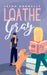 Loathe Gray by Leigh Donnelly