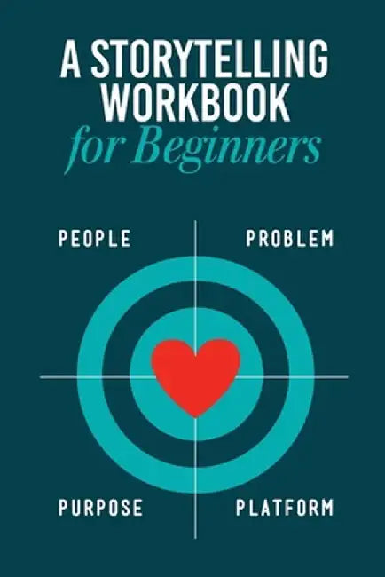 Storytelling Workbook for Beginners: A Workbook to Brainstorm, Practice, and Create 100 Stories by B. Rain Bennett