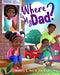 Where Is My Dad? by Ambry L. Ivy