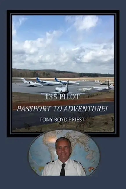 135 Pilot: Passport to Adventure by Tony Boyd Priest