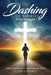 Dashing Life Stories 30-Day Devotional: Dying to Achieve Success and Happiness IN God by Elesha Storey