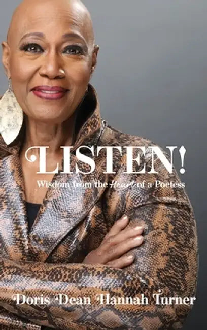 Listen!: Wisdom from the Heart of a Poetess by Doris Dean Hannah Turner