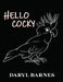 Hello Cocky by Daryl Barnes