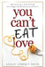 You Can't Eat Love by Leslie Lindsey Davis