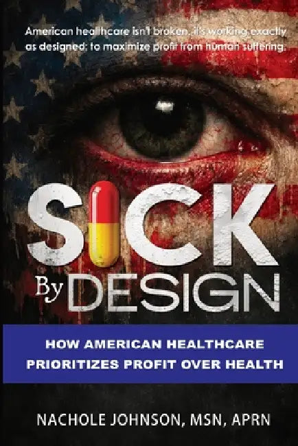 Sick By Design by Nachole Johnson