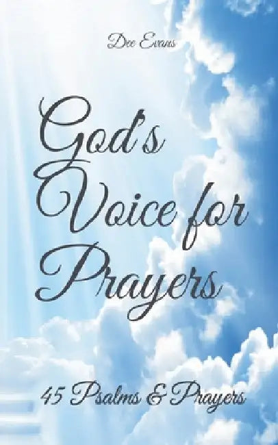 God's Voice for Prayers: 45 Psalms & Prayers by Dee Evans