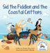 Sid the Fiddler and the Coastal Critters by Doreen Baumann