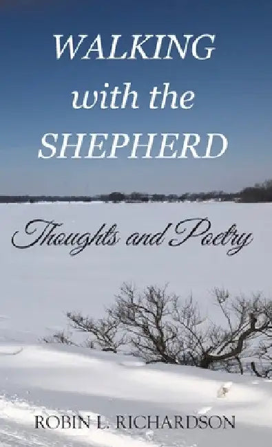 WALKING with the SHEPHERD by Robin Lee Richardson