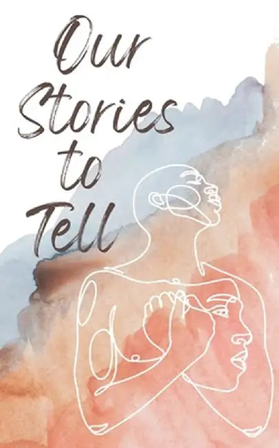 Our Stories to Tell by Hannah Fields