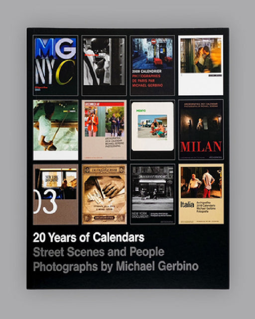 20 Years of Calendars: Street Scenes and People; Photographs by Michael Gerbino by Michael Gerbino