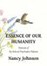 Essence of Our Humanity by Nancy Johnson