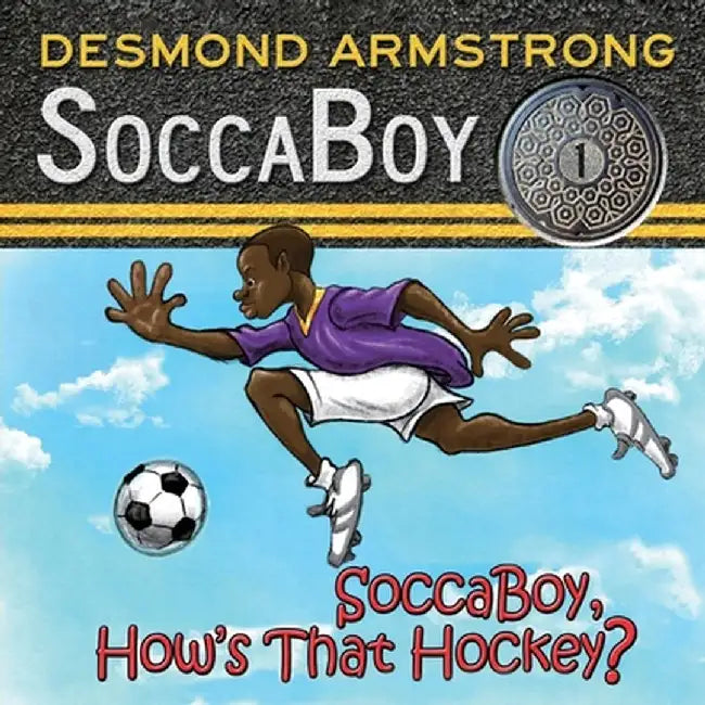 SoccaBoy 1: How's that Hockey? by Desmond Armstrong
