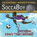 SoccaBoy 1: How's that Hockey? by Desmond Armstrong