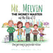 Mr. Melvin The Money Master and the Rule of 72 by Roger F. Hartwich