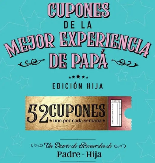 Cupones De La Mejor Experiencia De Papá - Edición Hija by Joy Holiday Family