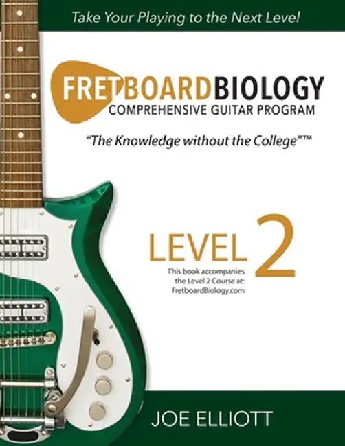 Fretboard Biology - Level 2 by Joe Elliott
