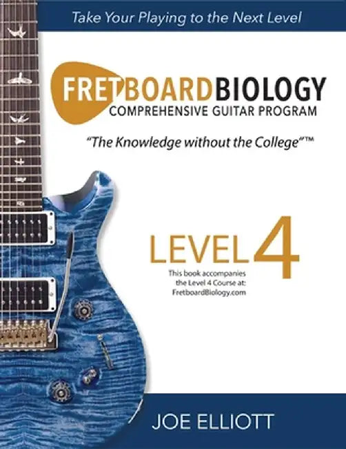 Fretboard Biology - Level 4 by Joe Elliott