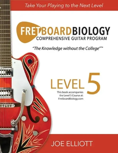 Fretboard Biology - Level 5 by Joe Elliott
