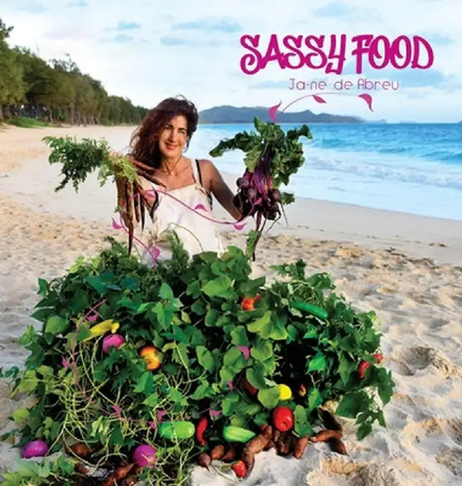 Sassy Food by Ja-Ne de Abreu