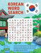 Korean Word Search: Learn 2,400+ Essential Korean Words Completing over 200 Puzzles by Ryan John Koehler
