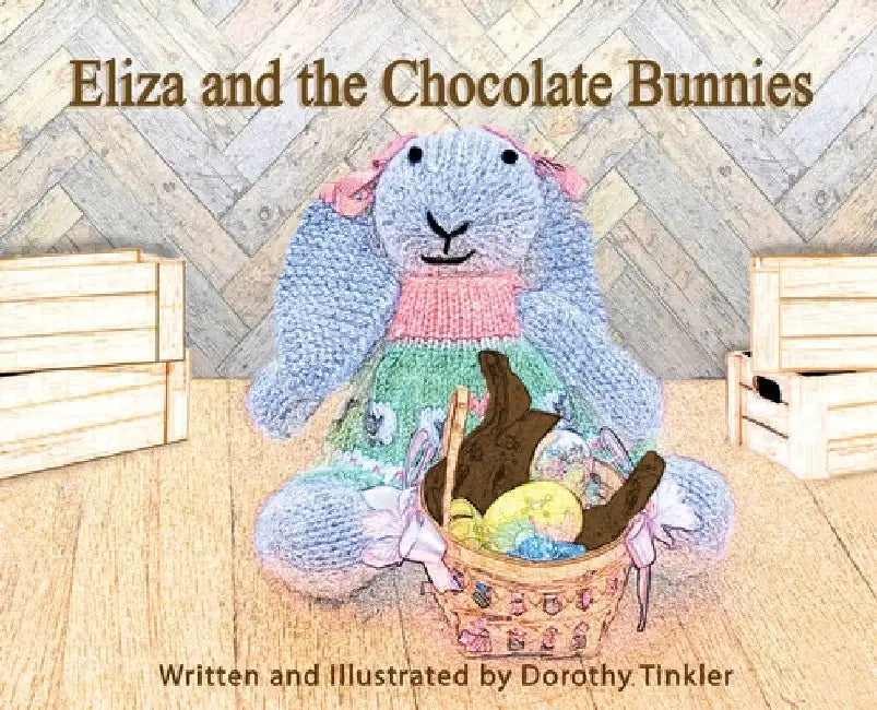 Eliza and the Chocolate Bunnies by Dorothy Tinkler