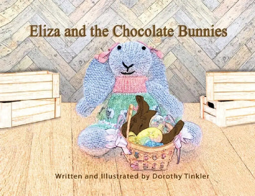 Eliza and the Chocolate Bunnies by Dorothy Tinkler