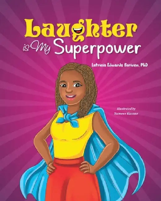 Laughter Is My Superpower: Laughter Is My Superpower by Latricia Scriven
