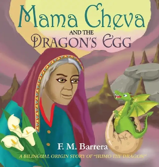 Mama Cheva and the Dragon's Egg by F. M. Barrera