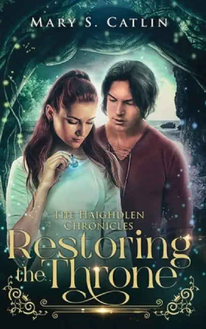 Restoring the Throne (The Haighdlen Chronicles, Book 2) by Mary S. Catlin