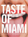 Taste of Miami: A COVID-19 Relief Effort for the Restaurants We Love by Neuelane