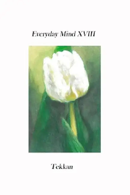 Everyday Mind XVIII by Tekkan